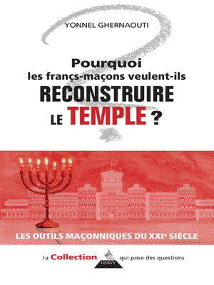 cover image of Pourquoi les francs-maçons veulent-ils reconstruire le Temple ?